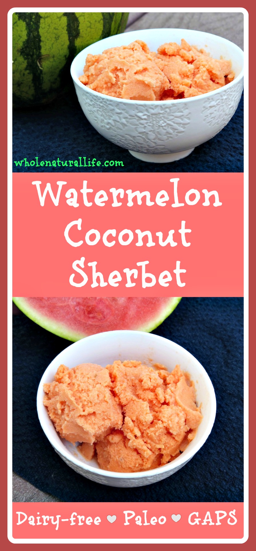 Watermelon Coconut Sherbet Dairyfree, GAPS and Paleo Whole Natural Life