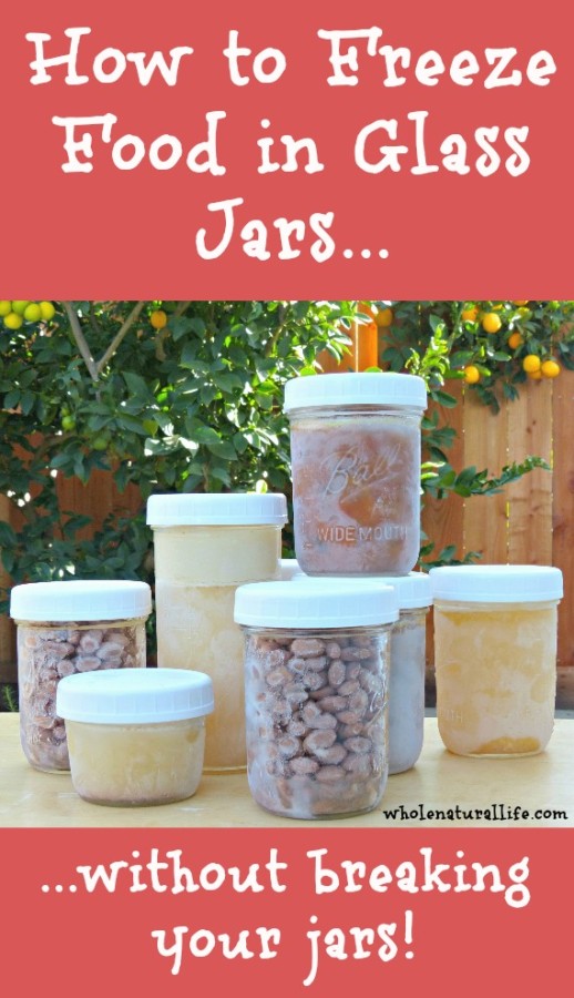 How to Freeze Food in Glass Jars Whole Natural Life